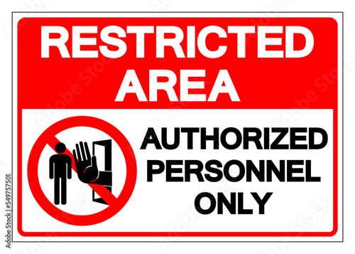 Restricted Area Authorized Personnel Only Symbol Sign, Vector Illustration, Isolate On White Background Label. EPS10