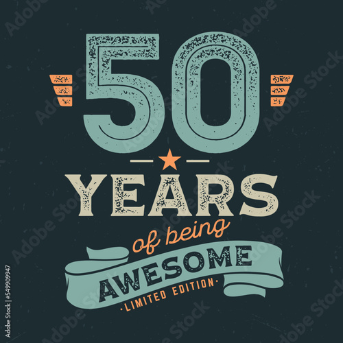 50 Years Of being Awesome - Fresh Birthday Design. Good For Poster, Wallpaper, T-Shirt, Gift. photo