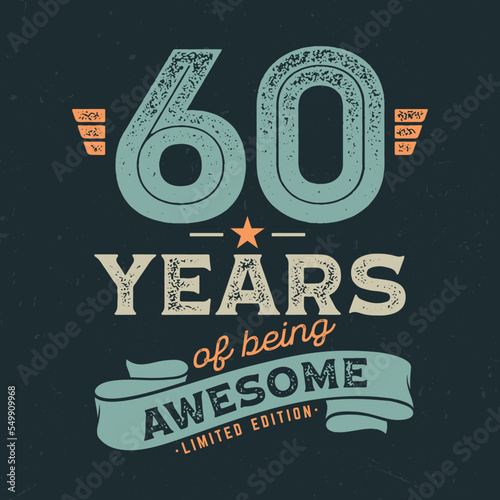60 Years Of being Awesome - Fresh Birthday Design. Good For Poster, Wallpaper, T-Shirt, Gift.