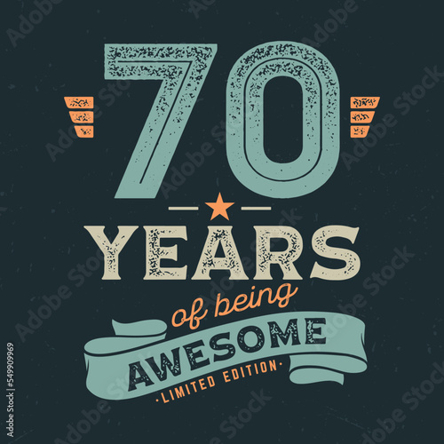 70 Years Of being Awesome - Fresh Birthday Design. Good For Poster, Wallpaper, T-Shirt, Gift.