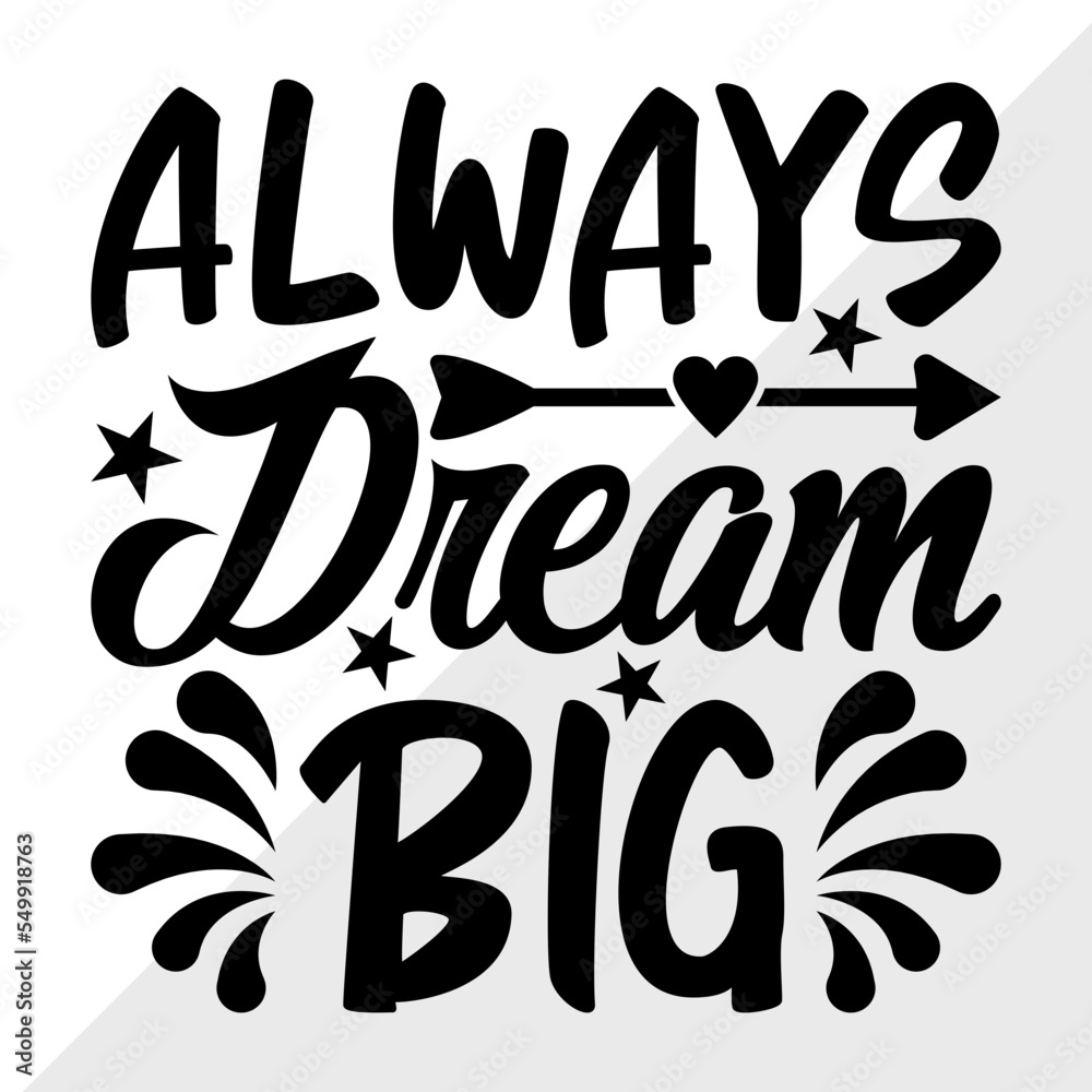 Always Dream Big SVG Cut File, Big Dream Svg, Motivational Speech Svg ...
