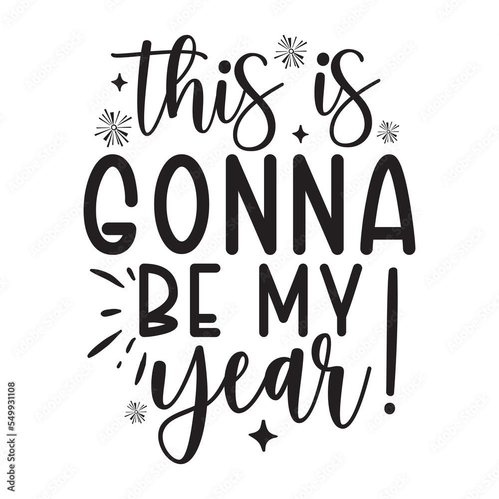 This is gonna be my year This is gonna be my year