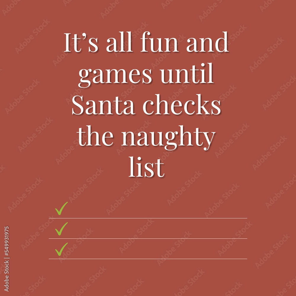 Christmas funny card with checklist. Its all fun and games until Santa checks the naughty list