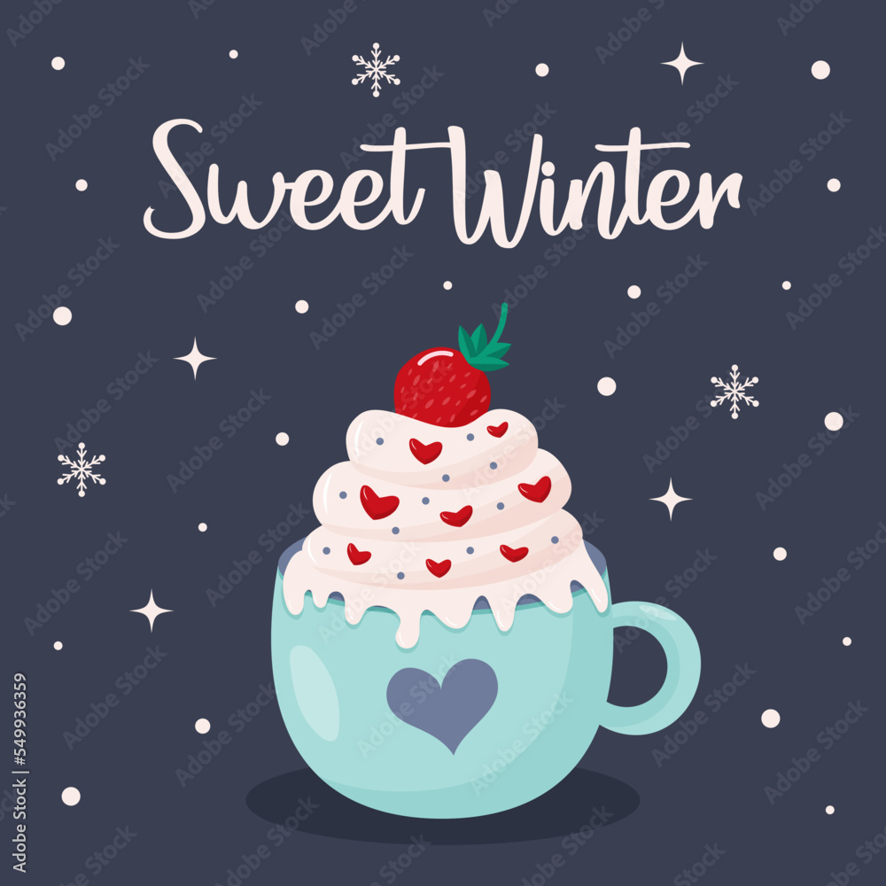 Fototapeta premium Coffee mug with heart ornament, whipped cream with strawberry on the top and sweet hearts. Sweet winter quote, snowflakes and stars. Christmas greeting card.