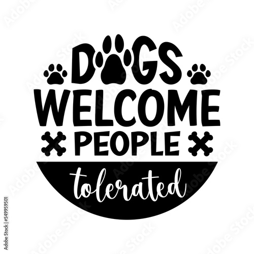 Dogs welcome people tolerated