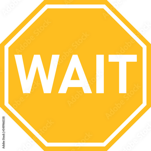 Wait sign on white background.Traffic regulatory warning symbols. flat style.