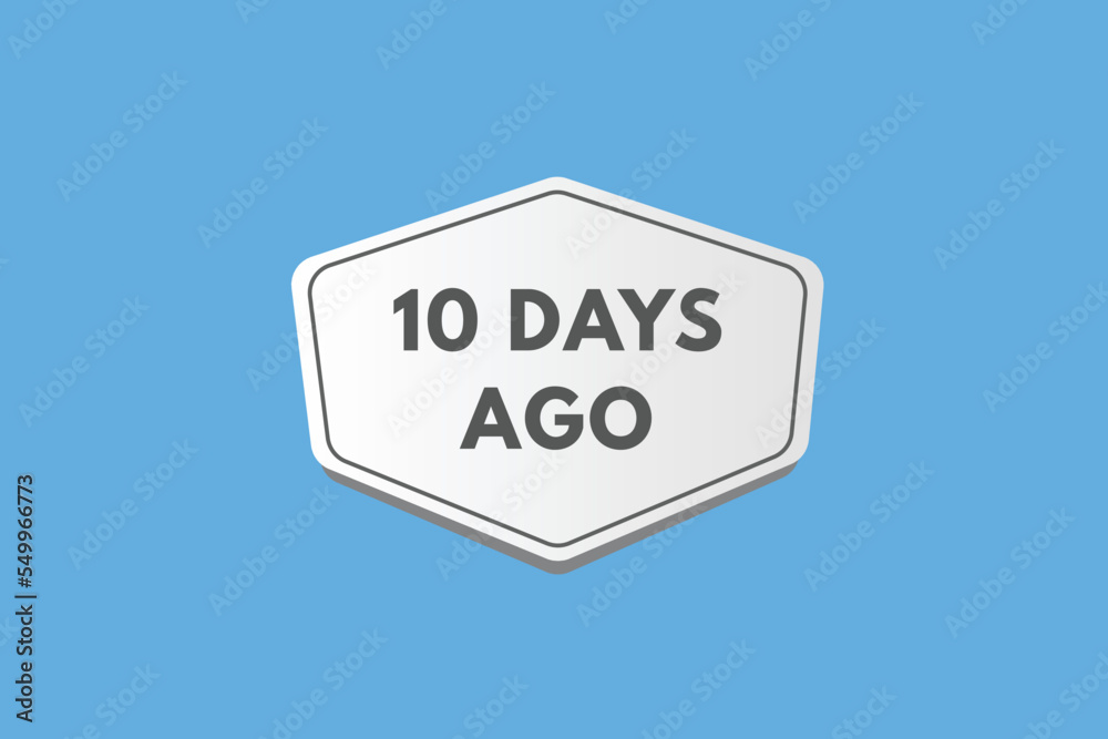 10 days ago text web button. ten day ago banner label
10 days ago text web button. ten day ago banner label