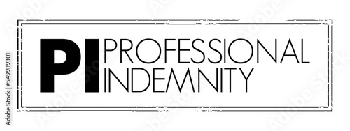 PI Professional Indemnity (insurance coverage) - protects you against claims for loss or damage made by clients or third parties, acronym text concept stamp
