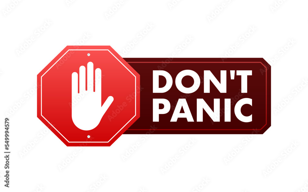 Dont Panic sign, label. Vector stock illustration. Dont Panic sign, label. Vector stock illustration.