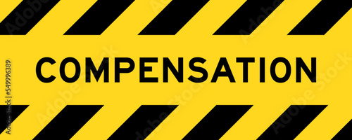Yellow and black color with line striped label banner with word compensation