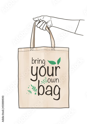 Bring your own bag poster. Zero waste vector illustration with hand holding reusable bags. Motivation quote.