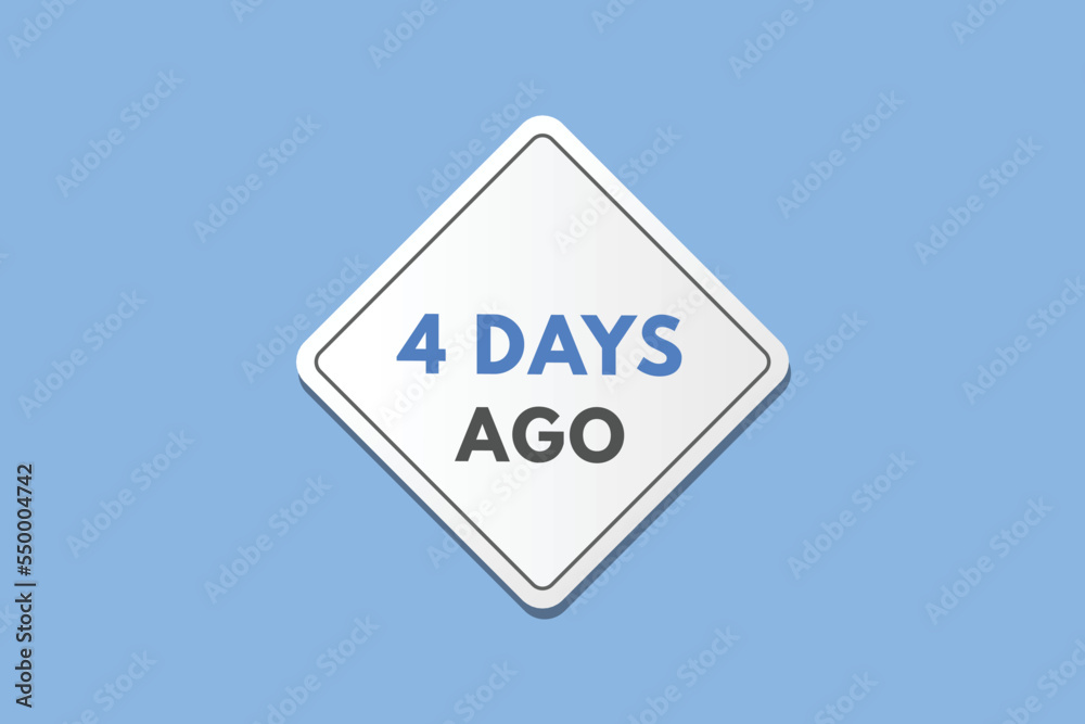 4 days ago text web button. four day ago banner label
4 days ago text web button. four day ago banner label