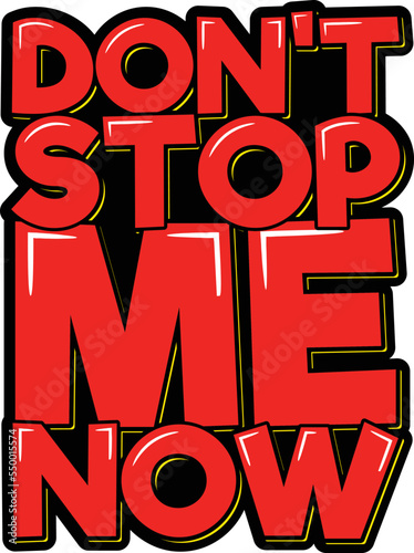 Don't stop me now lettering quote vector