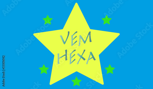 Vem Hexa! come on hexa champion! world Cup phrase in portuguese - Brazil photo