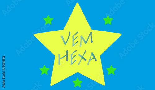 Vem Hexa! come on hexa champion! world Cup phrase in portuguese - Brazil