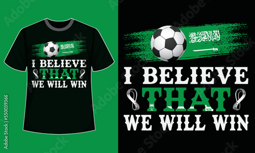 I Believe That We Will Win. Saudi Arabia Fifa World Cup 2022
