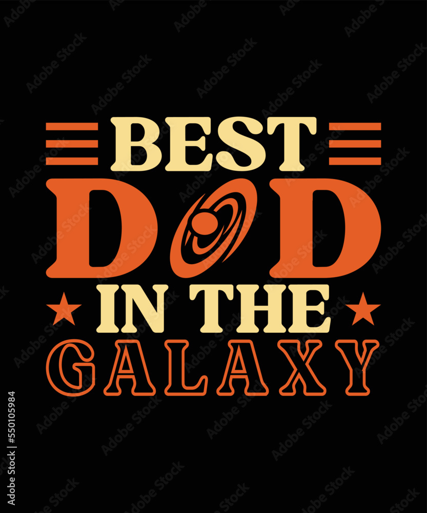 Obraz premium Best Dad In The Galaxy Funny Dad T-Shirt