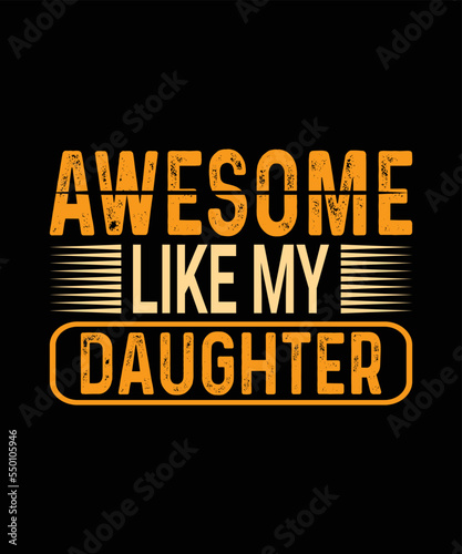 Awesome Like My Daughter Funny Fathers Day Shirt