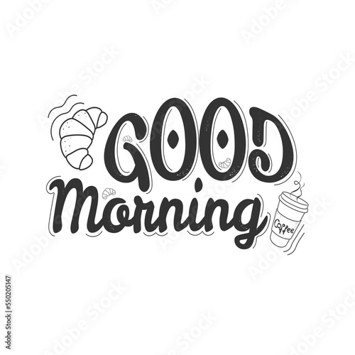 inscription for decorating a cafe, restaurant, dining room good morning on a light background in black letters. Littering.