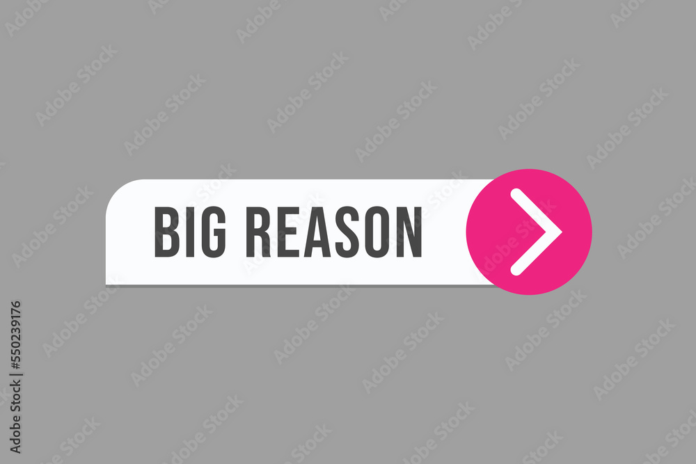 big reason button vectors. sign label speech bubble big reason
big reason button vectors. sign label speech bubble big reason