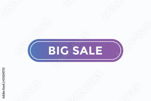 big sale button vectors. sign label speech bubble big sale 