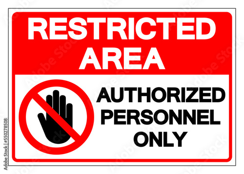 Restricted Area Authorized Personnel Only Symbol Sign, Vector Illustration, Isolate On White Background Label. EPS10