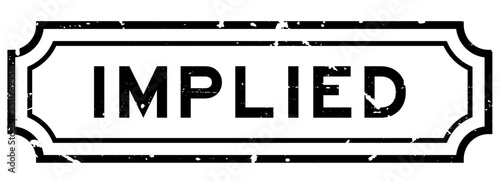 Grunge black implied word rubber seal stamp on white background