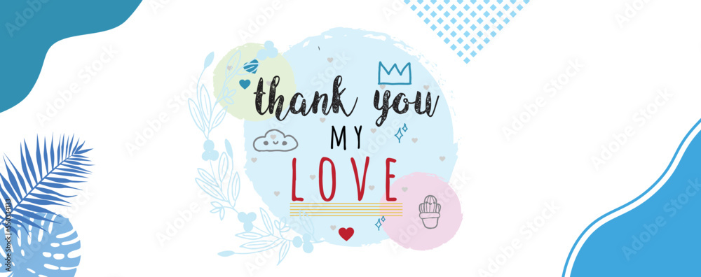 Thank you my love. Hand drawn positive card. Ink illustration. Modern