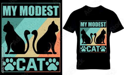 My modest cat. Cat T-Shirt Design, Cat Slogan, Poster, Banner, Mug, Sticker. Cat Quote T-Shirt Design Template Vector.