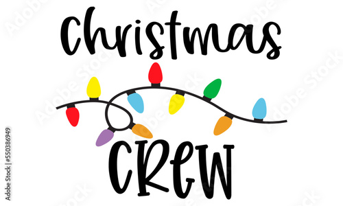 Christmas Crew Svg, Christmas Lights Svg, Merry Christmas Svg, Kids, Funny Christmas Shirt, Merry & Bright Svg Files for Cricut