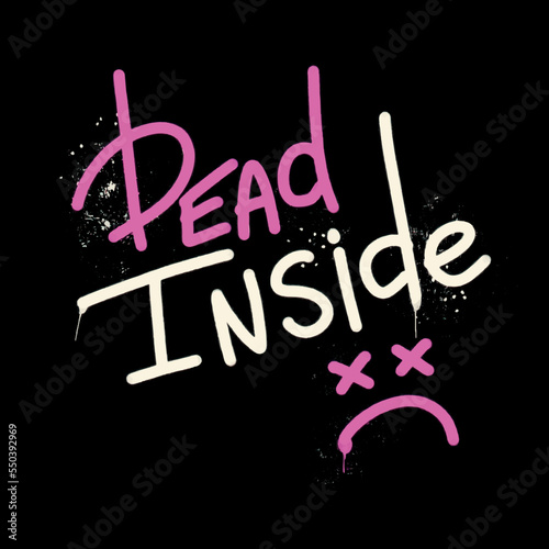 Y2k Graffiti emo Slogan of Dead Inside with splash effect and drops. Retro 00s aesthetic print for t-shirt, sweatshirt, and poster. Vector Black and pink illustration