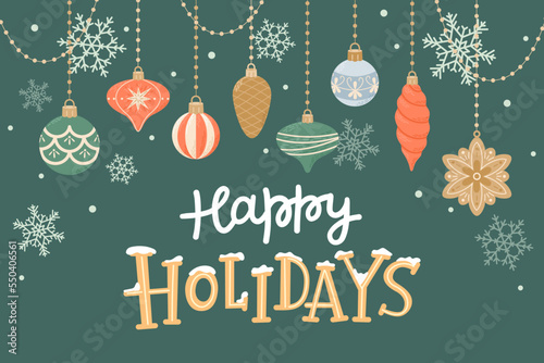 Happy holidays, greeting card with cute hanging decorations and hand drawn lettering. Vector illustration in flat cartoon style