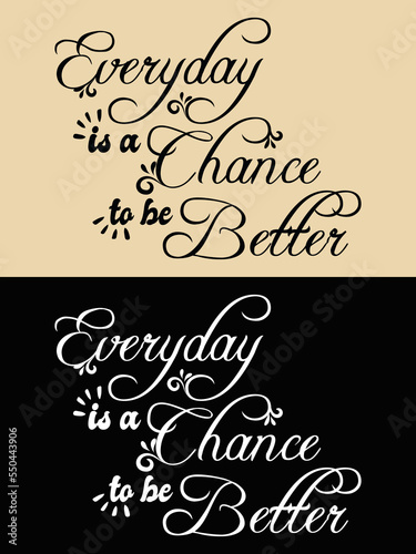 Every day is a chance to be better minimalist typography design