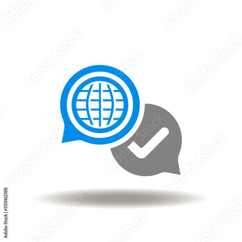 Vector illustration of speech bubbles with earth planet and check mark. Icon of foreign language learning, translating. Symbol of english. Sign of online translator.