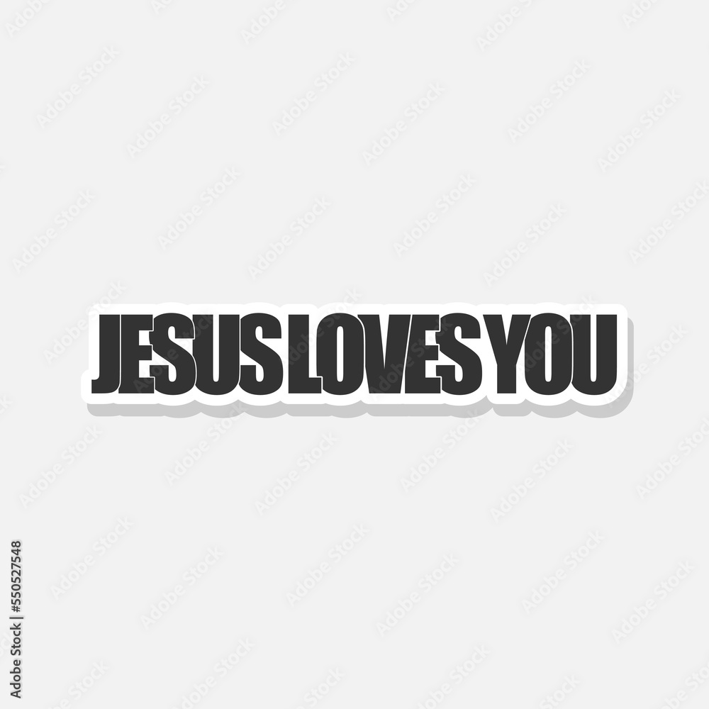 Jesus Loves You sticker isolated on white Jesus Loves You sticker isolated on white