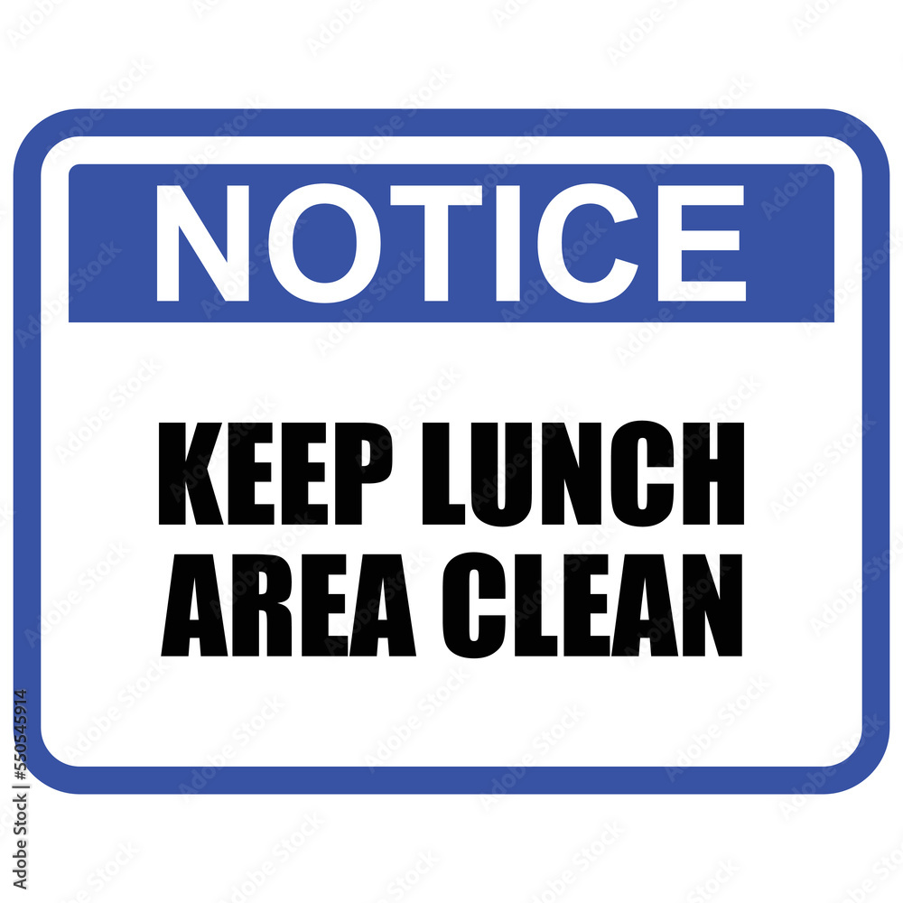Notice, Keep Lunch area clean, sign vector