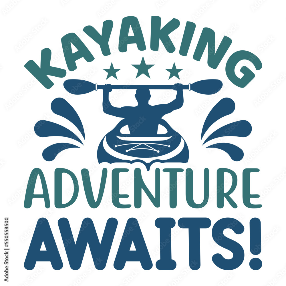 Kayaking Adventure Awaits SVG Cut File, Kayak Svg, Kayak Life Svg