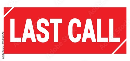 LAST CALL text written on red stamp sign.