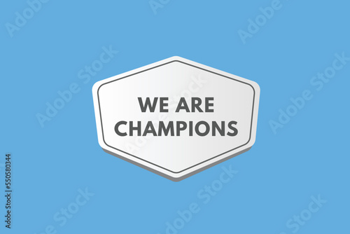 we are champions Button. we are champions Sign Icon Label Sticker Web Buttons 