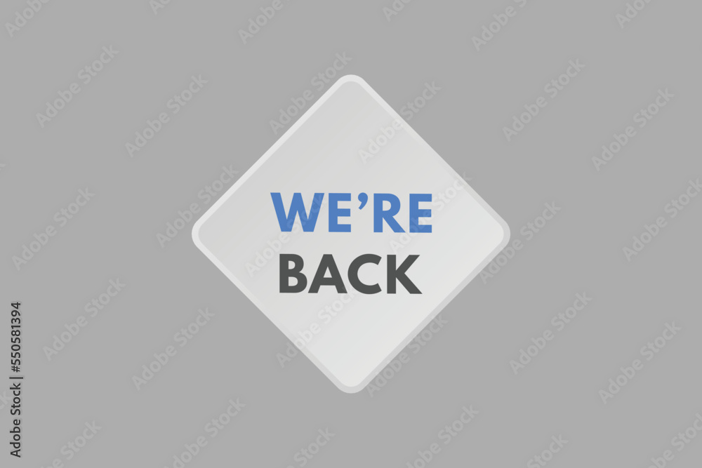we're back Button. we are back Sign Icon Label Sticker Web Buttons
