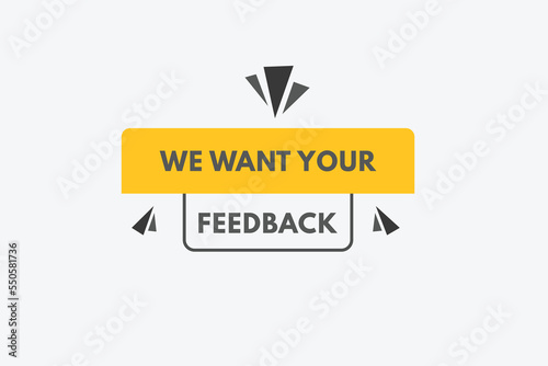 we want your feedback Button. we want your feedback Sign Icon Label Sticker Web Buttons  © creativeKawsar