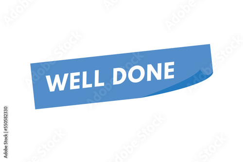 well done Button. well done Sign Icon Label Sticker Web Buttons
