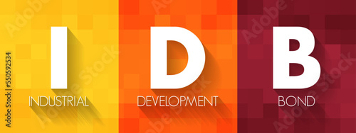 IDB Industrial Development Bond - municipal debt securities issued by a government agency on behalf of a private sector company, acronym text concept background