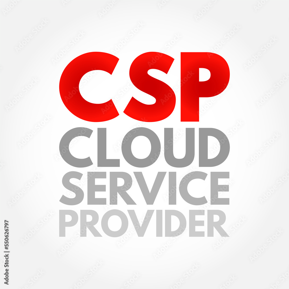 CSP Cloud Service Provider - third-party company offering a cloud-based platform, infrastructure, application and storage services, acronym text concept background CSP Cloud Service Provider - third-party company offering a cloud-based platform, infrastructure, application and storage services, acronym text concept background