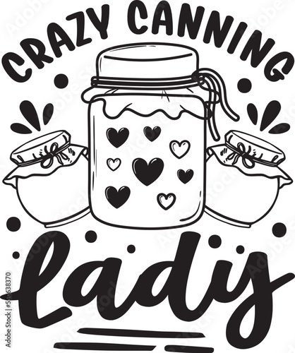 Crazy Canning Lady Artwork For A Canning svg