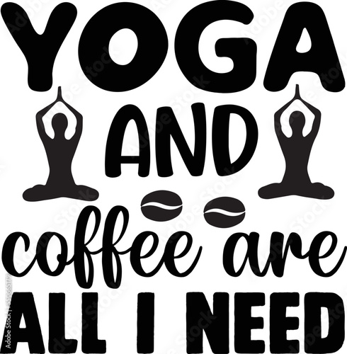 yoga and coffee are all i need Fototapet