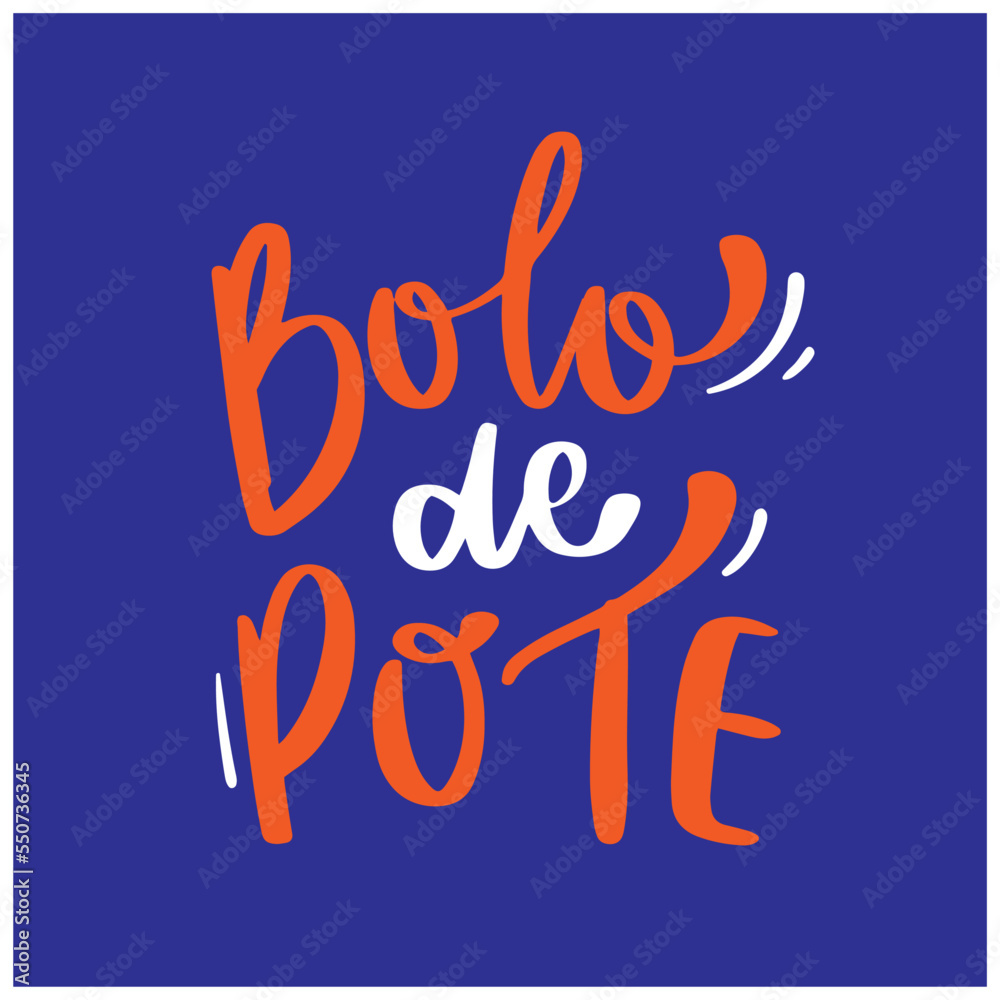 Bolo de pote. pot cake in brazilian portuguese. Modern hand Lettering. vector.
Bolo de pote. pot cake in brazilian portuguese. Modern hand Lettering. vector.