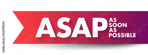 ASAP As Soon As Possible - as quickly as you can, as fast as possible, immediately, acronym text concept background