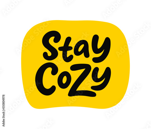 STAY COZY text. Speech bubble stay cozy. Only one single word. Printable graphic tee. Design doodle for print. Vector illustration. Black and white. Cartoon hand drawn calligraphy style.
