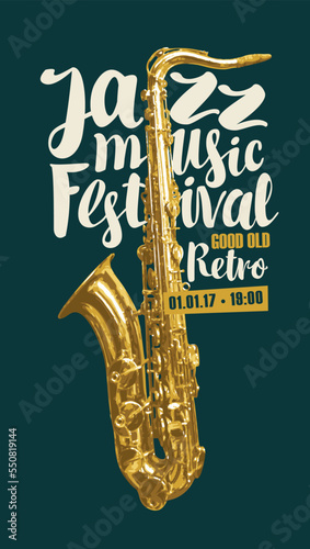 Vector retro poster for jazz festival of live music with a golden saxophone and inscriptions. Music banner  flyer  invitation  ticket in retro style